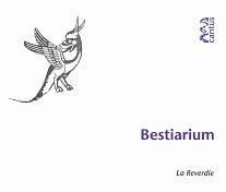 Bestiarium / La Reverdie