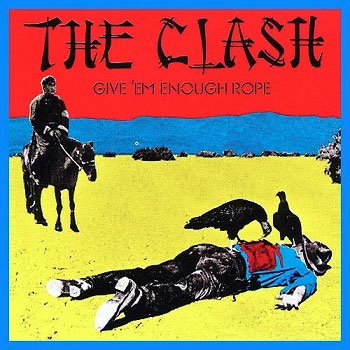 The Clash/Give 'Em Enough Rope＜完全生産限定盤＞