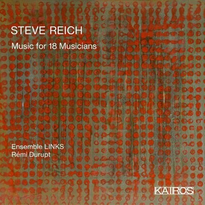 スティーヴ・ライヒ: 18人の音楽家のための音楽