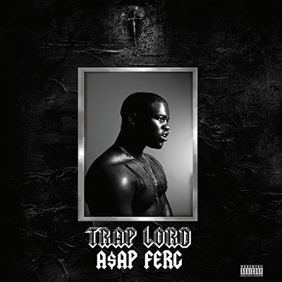 A$AP Ferg/Trap Lord (10th Anniversary)㴰ס[19658849531]