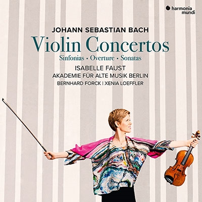 イザベル・ファウスト/J.S. バッハ: ヴァイオリン協奏曲、シンフォニア