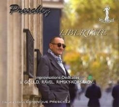 ドミニク・プレシェ: 即興演奏集~グールド、ラヴェル、リムスキー=コルサコフ etc に捧ぐ ドミニク・プレシェ: 即興演奏集~グールド、ラヴェル、リムスキー=コルサコフ etc に捧ぐ