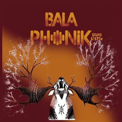 Balaphonik Sound System/Blood &Sap[CD1203BALBL]