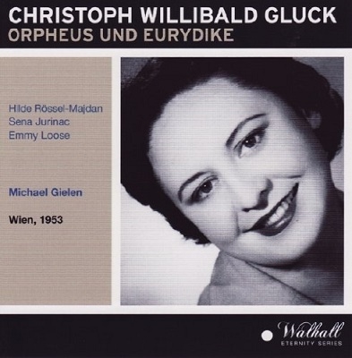 Gluck: Orpheus und Eurydike / Michael Gielen, Vienna Radio Orchestra, Hilde Rossel-Majdan, etc