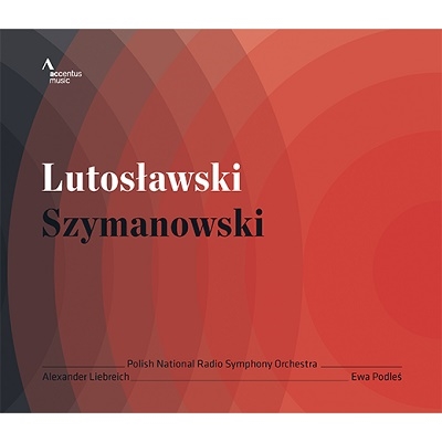 ルトスワフスキ: 管弦楽のための協奏曲、シマノフスキ(フィテルベルク編): カスプロヴィチの詩による3つの断章 Op.5