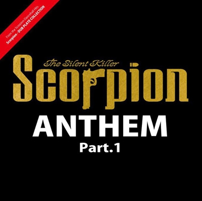 Scorpion The Silent Killer/Scorpion The Silent Killer ANTHEM Part.1[STSKCD-011]