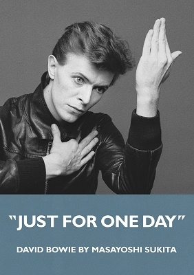 鋤田正義/DAVID BOWIE JUST FOR ONE DAY by MASAYOSHI SUKITA