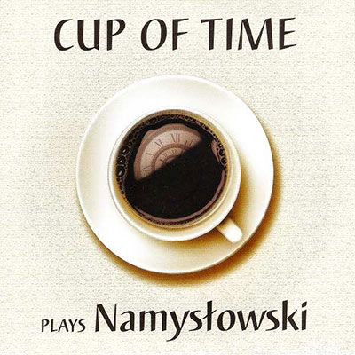 Cup of Time Plays Namyslowski