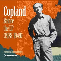 Copland before the LP (1928‒1949) ‒ Copland: Works with Piano