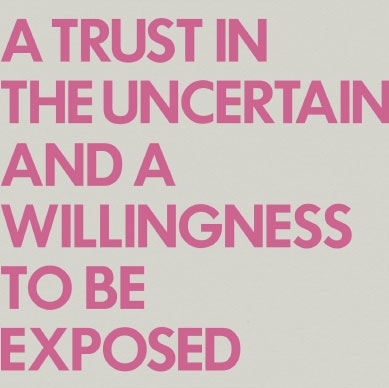 A Trust In The Uncertain And A Willingness To Be Exposed A Trust In The Uncertain And A Willingness To Be Exposed