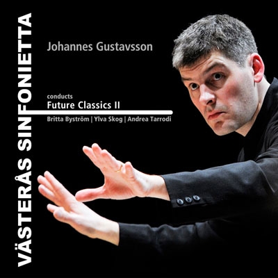 Johannes Gustavsson Conducts Future Classics Vol.2 Johannes Gustavsson Conducts Future Classics Vol.2
