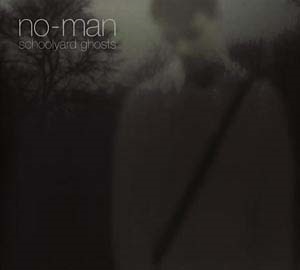 No-Man/Schoolyard Ghosts