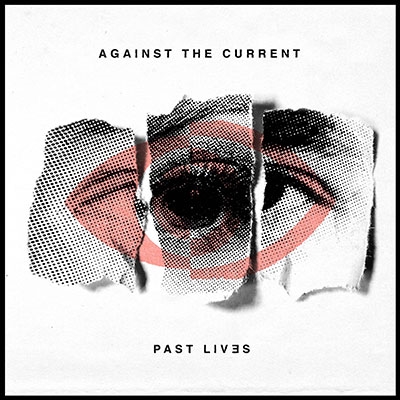 Against The Current/Past Lives[7567865501]