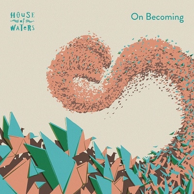 House Of Waters/On Becoming (Japan Bonus Edition)[GUM0923HOWCD]