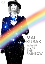 倉木麻衣/Mai Kuraki Live Tour 2012 ～OVER THE RAINBOW～