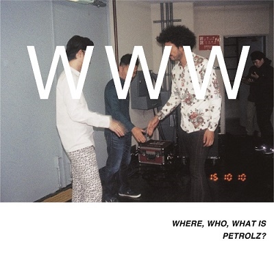 WHERE, WHO, WHAT IS PETROLZ?＜限定盤＞