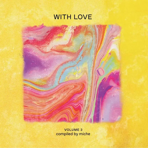 With Love: Volume 3 - Compiled By Miche