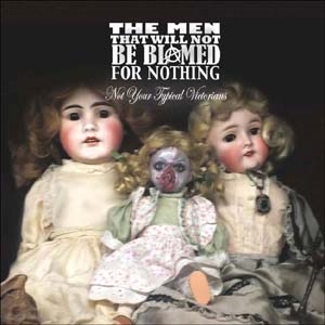 The Men That Will Not Be Blamed For Nothing/Not Your Typical Victorians[APRON008C]