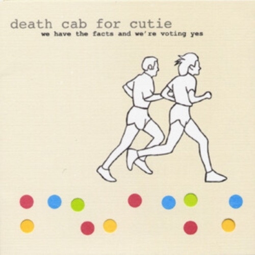 Death Cab For Cutie/We Have The Facts And We're Voting Yes[LPBARK11]