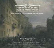 Organ Music in the Time of Padre Davide - From the End of XVIII Century to the XIX Century Organ Music in the Time of Padre Davide - From the End of XVIII Century to the XIX Century