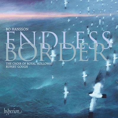 Bo Hansson: Endless Border - Choral Works