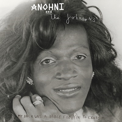 Anohni And The Johnsons/My Back Was A bridge For You To Cross[RT0393LP]