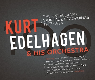 Kurt Edelhagen &His Orchestra/100 - The Unreleased WDR Jazz Recordings 1957-1974[D77091]
