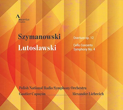 Szymanowski: Overture Op.12; Lutoslawaski: Cello concerto, Symphony No.4