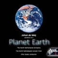 JOHAN DE MEIJ:SYMPHONY NO.3 "PLANET EARTH":OTTO TAUSK(cond)/NORTH NETHERLANDS ORCHESTRA/ETC JOHAN DE MEIJ:SYMPHONY NO.3 "PLANET EARTH":OTTO TAUSK(cond)/NORTH NETHERLANDS ORCHESTRA/ETC