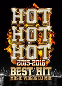 HOT HOT HO T 2015-2016 BEST HIT MUSIC VIDEOS DJ MIX[PREGET-0031]