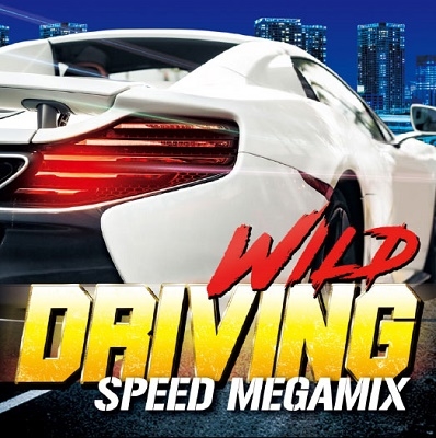 WILD DRIVING-SPEED MEGAMIX-[PLUS-001]