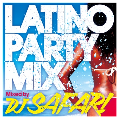 DJ SAFARI/LATINO PARTY MIX Mixed by DJ SAFARI[IMWCD-1016]