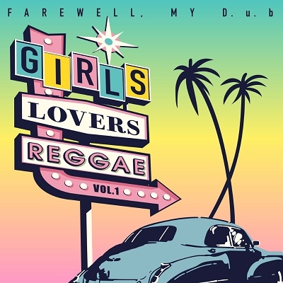 FAREWELL, MY D.u.b/Girls Lovers Reggae Vol.1[SCDF-034]