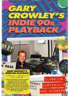 Gary Crowleys Indie 90s Playback: Classics, Curveballs and Bangers