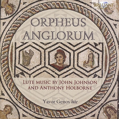 Orpheus Anglorum - Lute Music by John Johnson & Anthony Holborne Orpheus Anglorum - Lute Music by John Johnson & Anthony Holborne