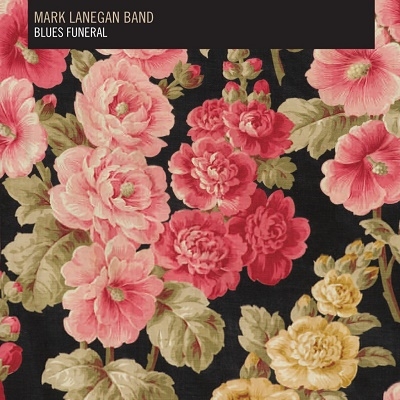 Mark Lanegan Band/Blues Funeral