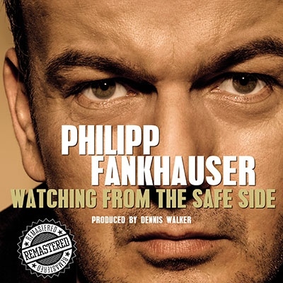 Philipp Fankhauser/Watching Form The Safe Side (Remastered 2021)[FHB101013]