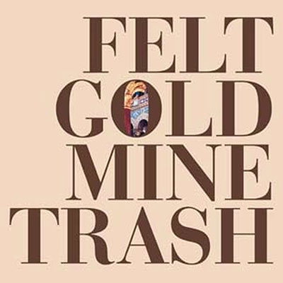 Felt / Gold Mine Trash LP - 洋楽