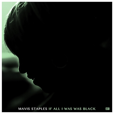 Mavis Staples/If All I Was Was Black[ATI875571]