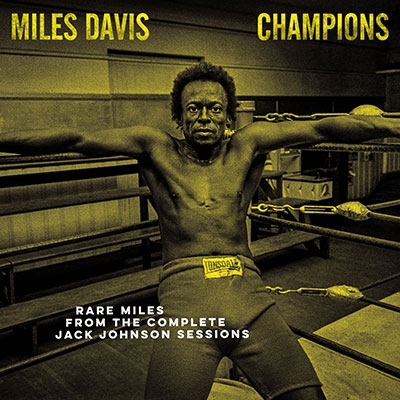Miles Davis Champions Rare Miles From The Complete Jack Johnson Sessions＜RECORD STORE DAY対象商品/Yellow Vinyl＞