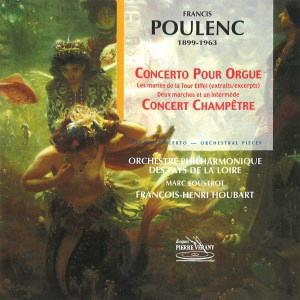 Francis Poulenc: Concerto pour Orgue, Concert Champetre, etc