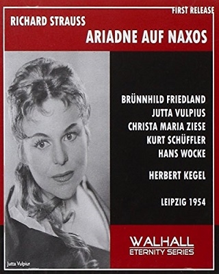 R.Strauss: Ariadne auf Naxos (1954) / Herbert Kegel(cond), Leipzig Radio SO & Chorus, Brunnhild Friedland(S), Jutta Vulpius(S), etc