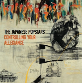 The Japanese Popstars/コントローリング・ユア・アレジアンス[BRC-271]
