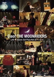 ࡼ饤/Ciao! THE MOONRIDERS LIVE 2011[DDXV-7001]