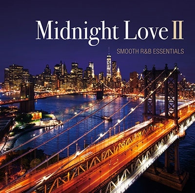 Midnight Love II - SMOOTH R&B ESSENTIALS<タワーレコード限定> Midnight Love II - SMOOTH R&B ESSENTIALS<タワーレコード限定>