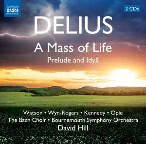 Delius: A Mass of Life, Prelude; Idyll