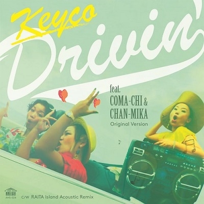 Drivin' feat.COMA-CHI & CHAN-MIKA (Original Version) C/W Drivin' feat.COMA-CHI & CHAN-MIKA (RAITA＜限定盤＞