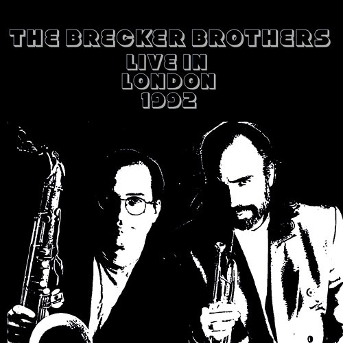 The Brecker Brothers - 1992-10-28-London＜初回限定盤＞/The