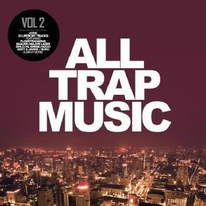All Trap Music Vol.2 All Trap Music Vol.2