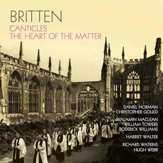 Britten: Canticles & The Heart of the Matter Britten: Canticles & The Heart of the Matter